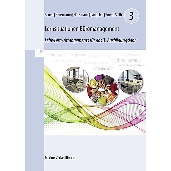 Lernsituationen Büromanagement, Dieter Benen, Manfred Huesmann, Dirk Langeleh, Annette Ruwe, Vanessa Horenkamp, Ralf Salih