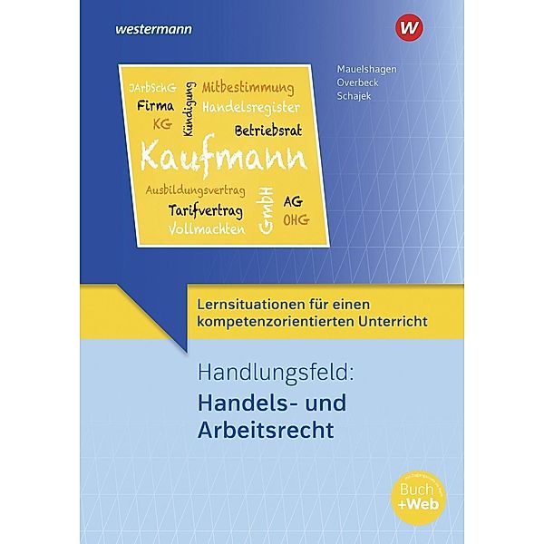 Lernsituationen für einen kompetenzorientierten Unterricht, m. 1 Buch, m. 1 Online-Zugang, Markus Schajek, Dirk Overbeck, Sebastian Mauelshagen