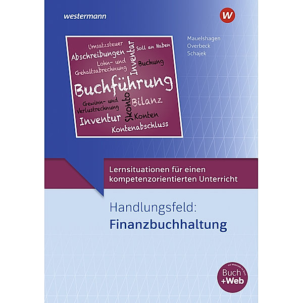 Lernsituationen für einen kompetenzorientierten Unterricht, Markus Schajek, Sebastian Mauelshagen, Dirk Overbeck