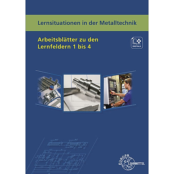 Lernsituationen in der Metalltechnik Arbeitsblätter zu den Lernfeldern 1 - 4, Karl-Heinz Küspert, Thomas Müller, Bernhard Schellmann