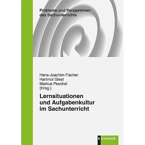 Lernsituationen und Aufgabenkultur im Sachunterricht