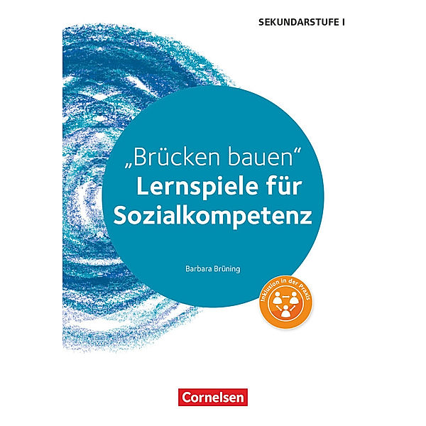 Lernspiele Sekundarstufe I - Sozialkompetenz - Klasse 5-10, Barbara Brüning