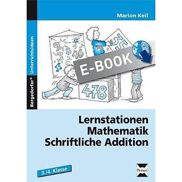 Lernstationen Mathematik: Schriftliche Addition, Marion Keil