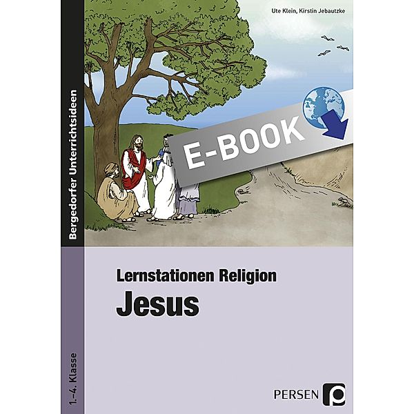 Lernstationen Religion: Jesus, Ute Klein, Kirstin Jebautzke