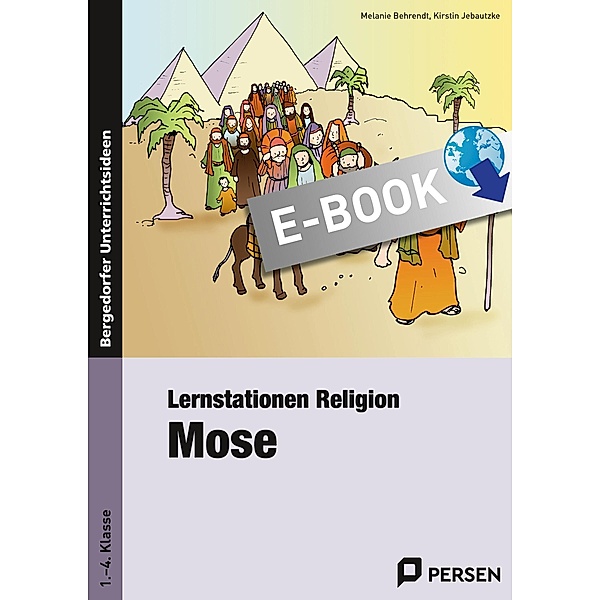 Lernstationen Religion: Mose, Melanie Behrendt, Kirstin Jebautzke