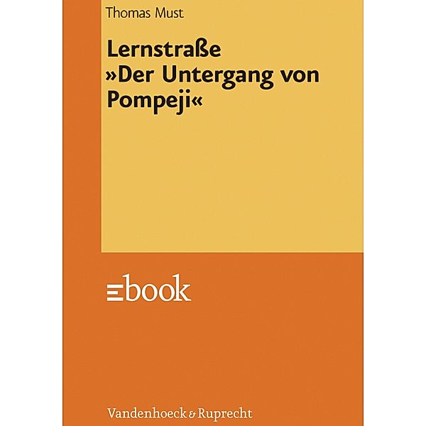 Lernstraße »Der Untergang von Pompeji«, Thomas Must