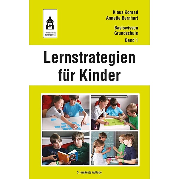 Lernstrategien für Kinder / Basiswissen Grundschule Bd.1, Klaus Konrad, Annette Bernhart