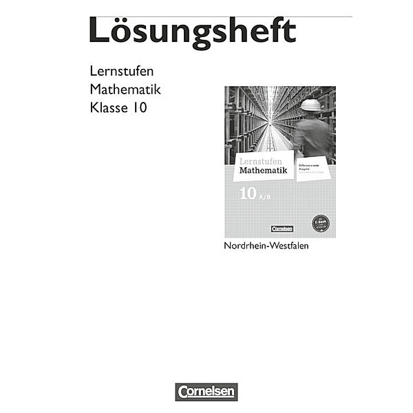 Lernstufen Mathematik - Differenzierende Ausgabe Nordrhein-Westfalen - 10. Schuljahr, Axel Siebert