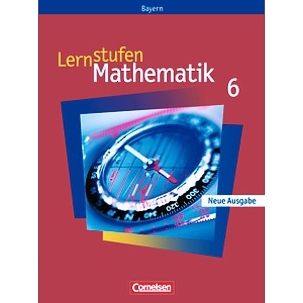 Lernstufen Mathematik, Hauptschule Bayern, Neue Ausgabe: 6. Jahrgangsstufe, Schülerbuch