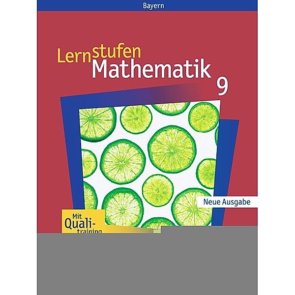 Lernstufen Mathematik, Hauptschule Bayern, Neue Ausgabe: Lernstufen Mathematik - Bayern 2005 - 9. Jahrgangsstufe
