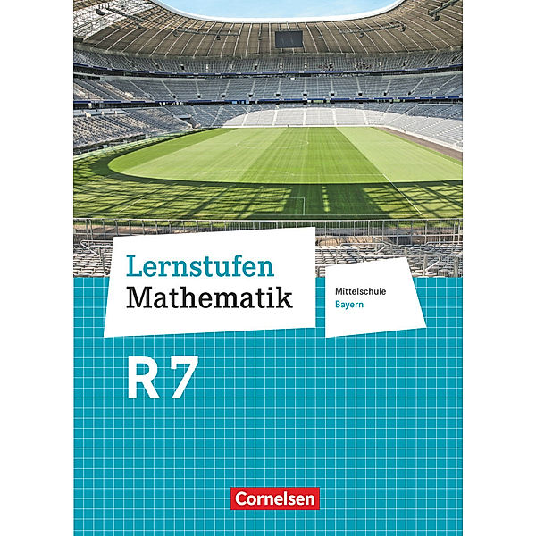 Lernstufen Mathematik / Lernstufen Mathematik - Mittelschule Bayern 2017 - 7. Jahrgangsstufe, Udo Wennekers, Martina Verhoeven, Ilona Gabriel, Ines Knospe, Wolfgang Hecht, Hans-Helmut Paffen, Günther Reufsteck, Rainer Zillgens, Christine Sprehe, Helga Berkemeier, Jeannine Kreuz, Frank Nix, Barbara Oster, Doris Ostrow, Ralf Wimmers, Herbert Strohmayer, Gabriele Schenk, Ingeborg Schönthaler, Jutta Schaefer, Wolfgang Stindl, Hermann Schneider, Christian Geus, Manfred Paczulla, Heidrun Weber, Walter Braunmiller, Helmut Wöckel, Hans-Willi Schmitz, Reinhard Fischer, Max Friedl, Thomas Müller, Reinhold Koullen