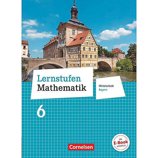 Lernstufen Mathematik - Mittelschule Bayern 2017 - 6. Jahrgangsstufe, Udo Wennekers, Martina Verhoeven, Ilona Gabriel, Wolfgang Hecht, Hans-Helmut Paffen, Günther Reufsteck, Rainer Zillgens, Christine Sprehe, Helga Berkemeier, Jeannine Kreuz, Barbara Oster, Doris Ostrow, Wilhelm Schmitz, Ralf Wimmers, Herbert Strohmayer, Gabriele Schenk, Ingeborg Schönthaler, Jutta Schaefer, Wolfgang Stindl, Hermann Schneider, Thomas Müller, Max Friedl, Manfred Paczulla, Reinhard Fischer, Karl-Heinz Thöne, Walter Braunmiller, Helmut Wöckel, Reinhold Koullen