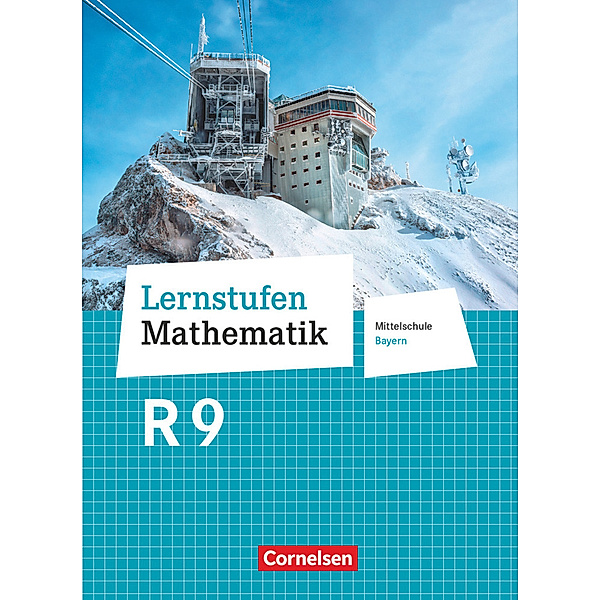 Lernstufen Mathematik - Mittelschule Bayern 2017 - 9. Jahrgangsstufe Schülerbuch - Für R-Klassen, Max Friedl, Thomas Müller