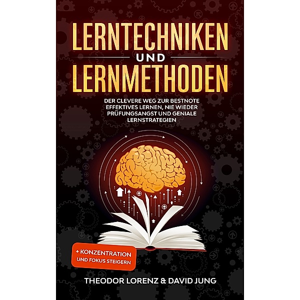 Lerntechniken und Lernmethoden, Theodor Lorenz, David Jung