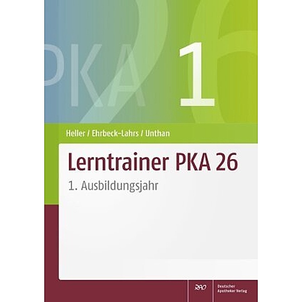 Lerntrainer PKA 26 1, Jutta Heller, Isabel Ehrbeck-Lahrs, Astrid Unthan
