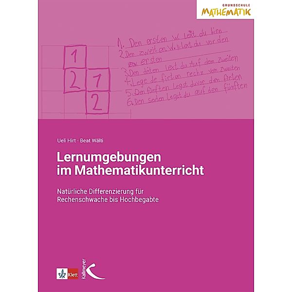 Lernumgebungen im Mathematikunterricht, Ueli Hirt, Beat Wälti