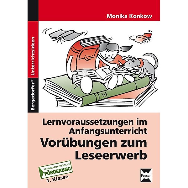 Lernvoraussetzungen im Anfangsunterricht: Vorübungen zum Leseerwerb, Monika Konkow