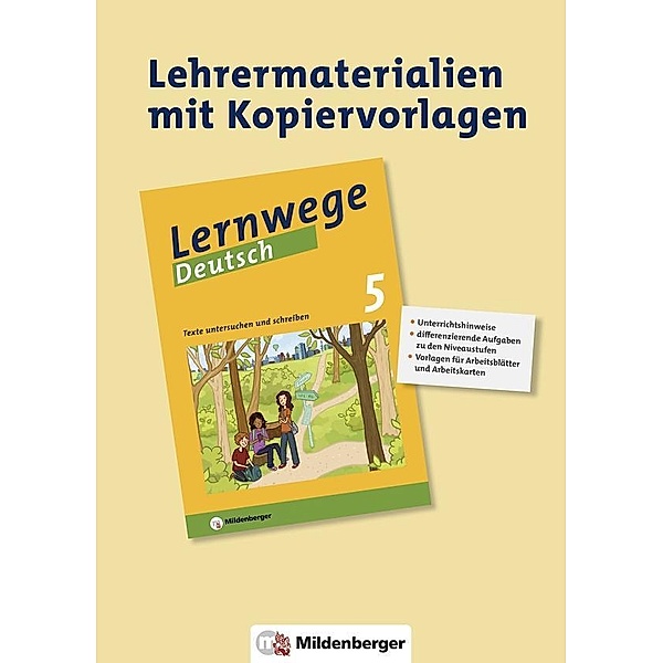 Lernwege Deutsch, 5. Schuljahr - Texte untersuchen und schreiben - Lehrermaterialien mit Kopiervorlagen, Ute Fenske, Bernd Kinzl