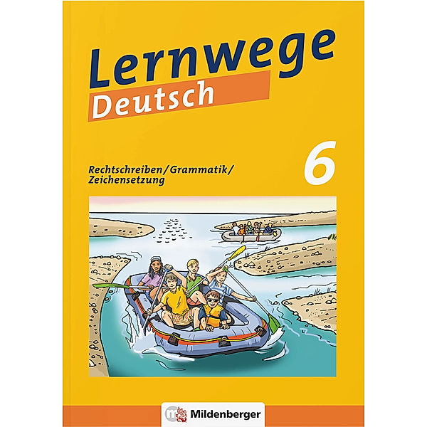 Lernwege Deutsch / Lernwege Deutsch, 6. Schuljahr - Rechtschreiben / Grammatik / Zeichensetzung, Jasmin Merz-Grötsch, Ute Fenske, Fabian Grötsch, Bernd Kinzl