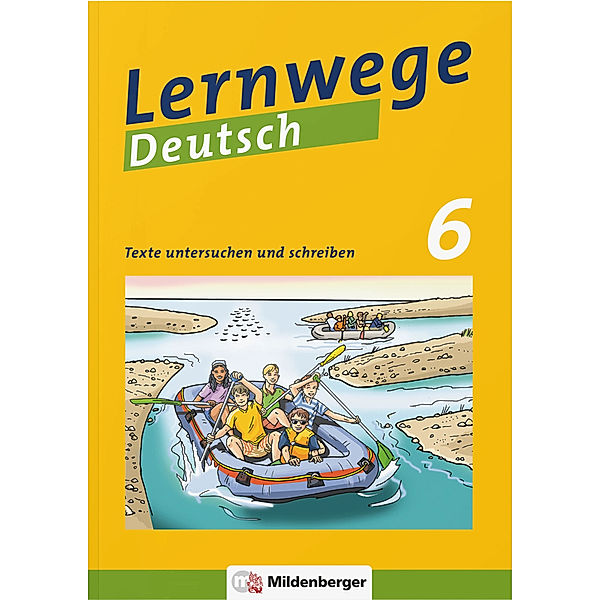 Lernwege Deutsch / Lernwege Deutsch, 6. Schuljahr - Texte untersuchen und schreiben, Jasmin Merz-Grötsch, Ute Fenske, Fabian Grötsch, Bernd Kinzl