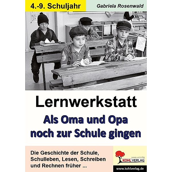 Lernwerkstatt Als Oma und Opa noch zur Schule gingen / Lernwerkstatt, Gabriela Rosenwald