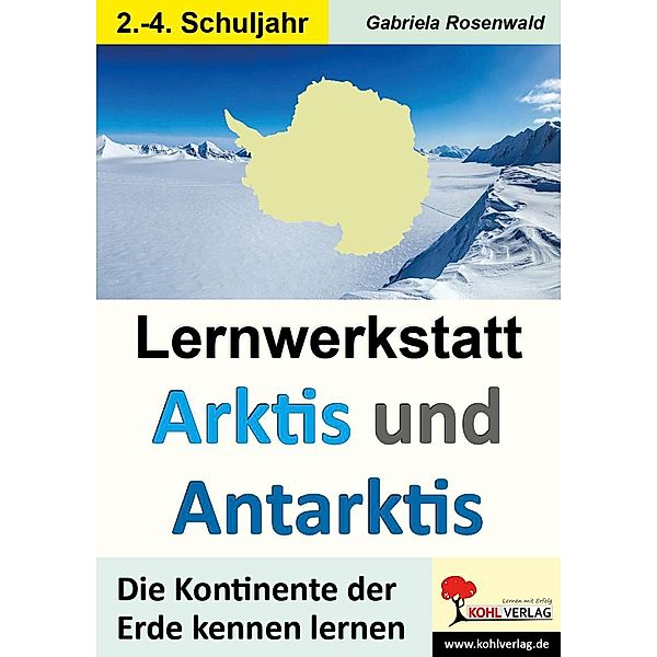 Lernwerkstatt ARKTIS & ANTARKTIS / Grundschule, Gabriela Rosenwald