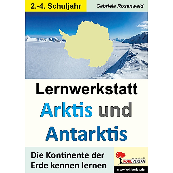 Lernwerkstatt Arktis und Antarktis / Grundschule, Gabriela Rosenwald