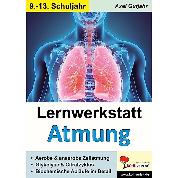 Lernwerkstatt Atmung / Band 2 (Klasse 9-13), Axel Gutjahr