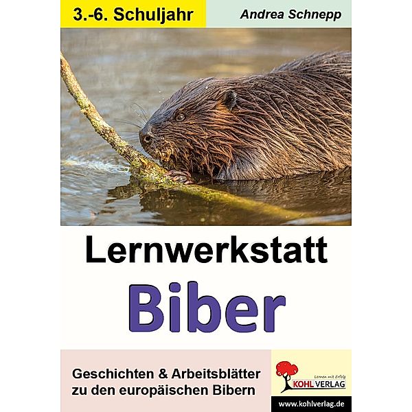 Lernwerkstatt Biber / Lernwerkstatt, Andrea Schnepp