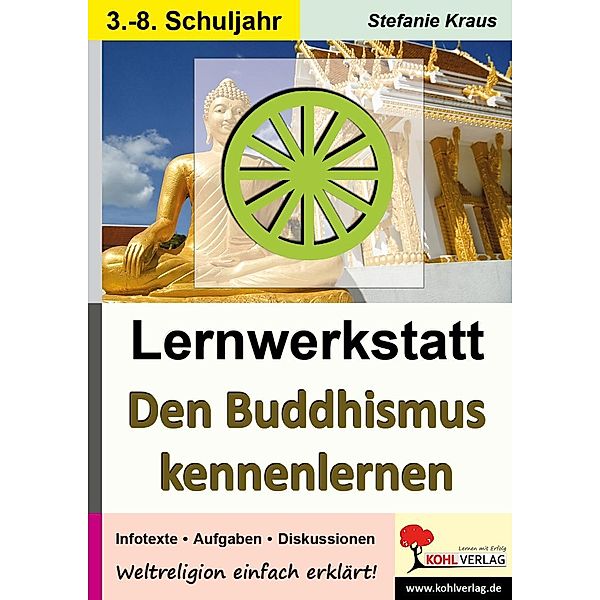 Lernwerkstatt Den Buddhismus kennen lernen, Stefanie Kraus