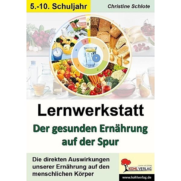 Lernwerkstatt Der gesunden Ernährung auf der Spur, Christine Schlote