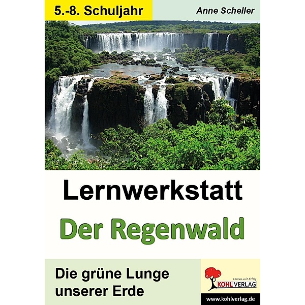 Lernwerkstatt Der Regenwald, Anne Scheller