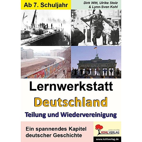 Lernwerkstatt Deutschland - Teilung und Wiedervereinigung, Lynn-Sven Kohl, Ulrike Stolz, Dirk Witt