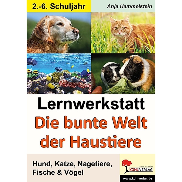 Lernwerkstatt Die bunte Welt der Haustiere, Anja Hammelstein