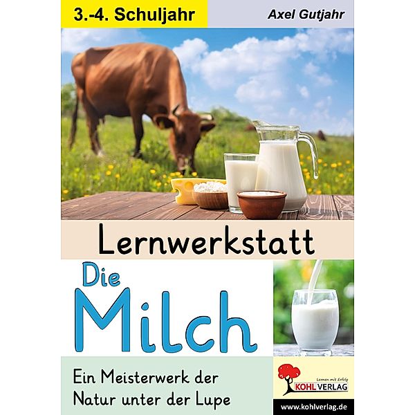 Lernwerkstatt Die Milch / Lernwerkstatt, Axel Gutjahr