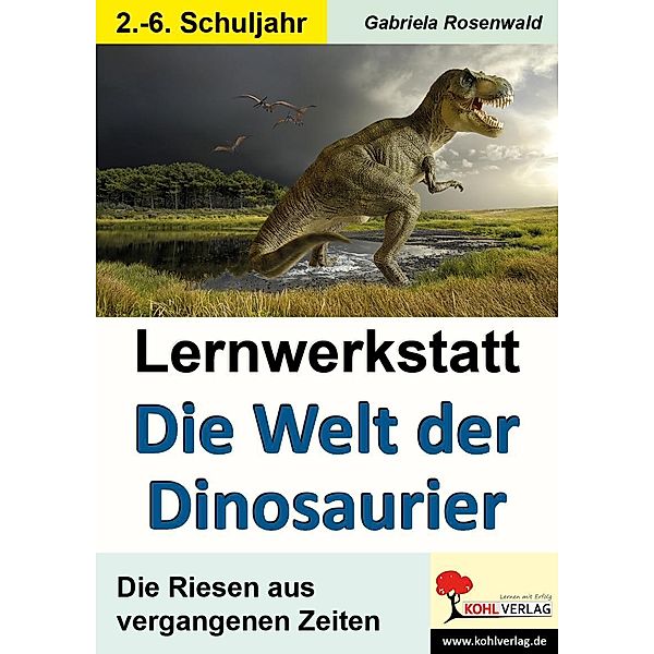 Lernwerkstatt Die Welt der Dinosaurier, Gabriela Rosenwald
