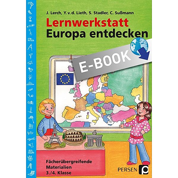 Lernwerkstatt: Europa entdecken / Lernwerkstatt Sachunterricht, J. Lerch, Y. Müller, Chr. Sußmann, S. Stadler