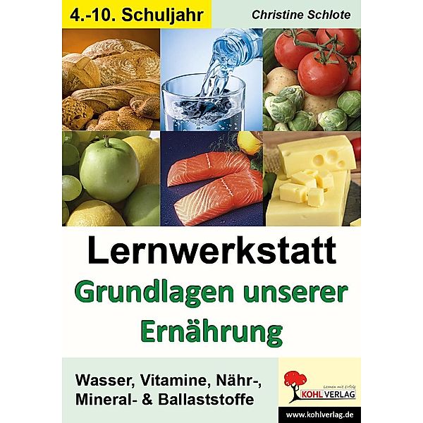 Lernwerkstatt Grundlagen unserer Ernährung, Christine Schlote