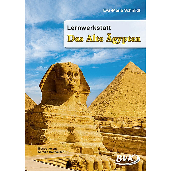 Lernwerkstatt / Lernwerkstatt Das Alte Ägypten, Eva-Maria Schmidt
