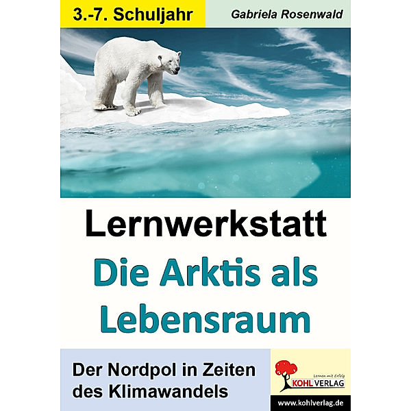 Lernwerkstatt / Lernwerkstatt Die Arktis als Lebensraum, Gabriela Rosenwald