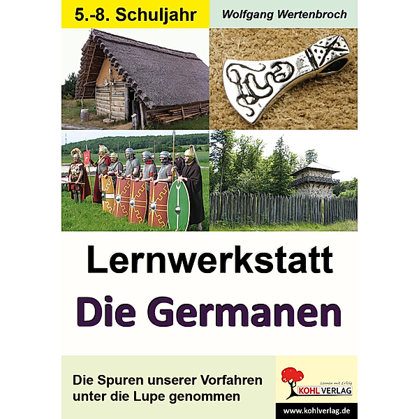 Lernwerkstatt / Lernwerkstatt Die Germanen (Sekundarstufe I), Wolfgang Wertenbroch