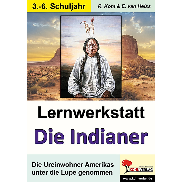 Lernwerkstatt / Lernwerkstatt Die Indianer, Erich van Heiss, Rüdiger Kohl