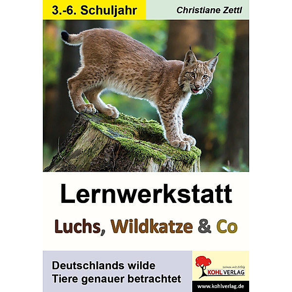 Lernwerkstatt / Lernwerkstatt Luchs, Wildkatze & Co, Christiane Zettl
