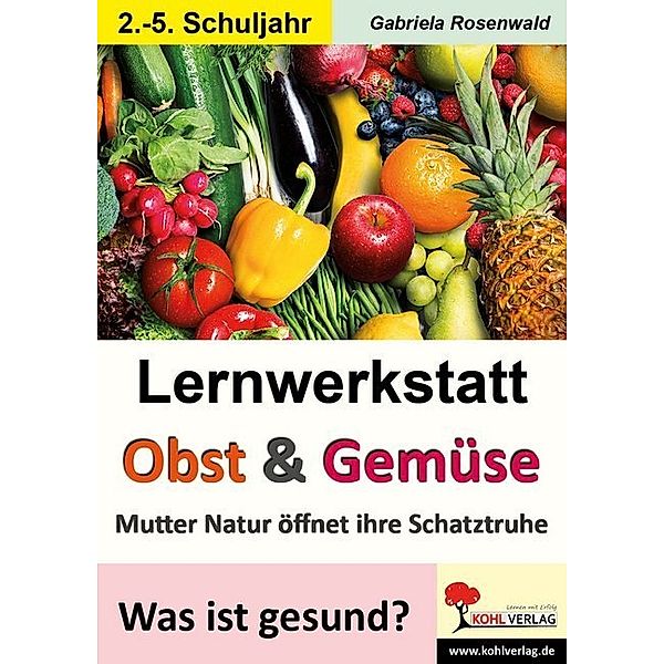 Lernwerkstatt / Lernwerkstatt Obst & Gemüse, Gabriela Rosenwald