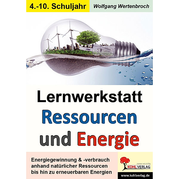 Lernwerkstatt / Lernwerkstatt Ressourcen und Energie, Wolfgang Wertenbroch