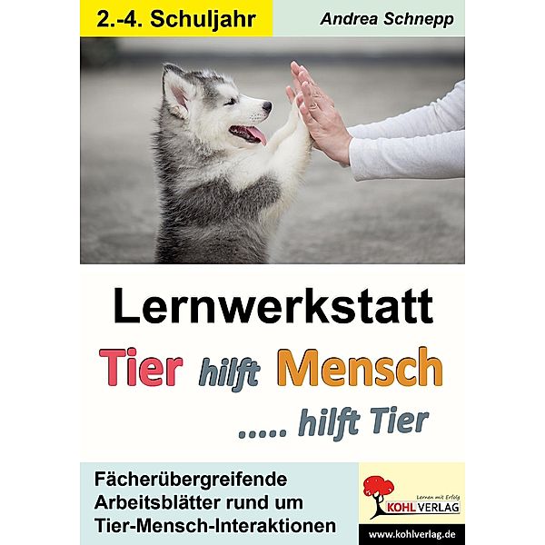 Lernwerkstatt Tier hilft Mensch ... hilft Tier, Andrea Schnepp
