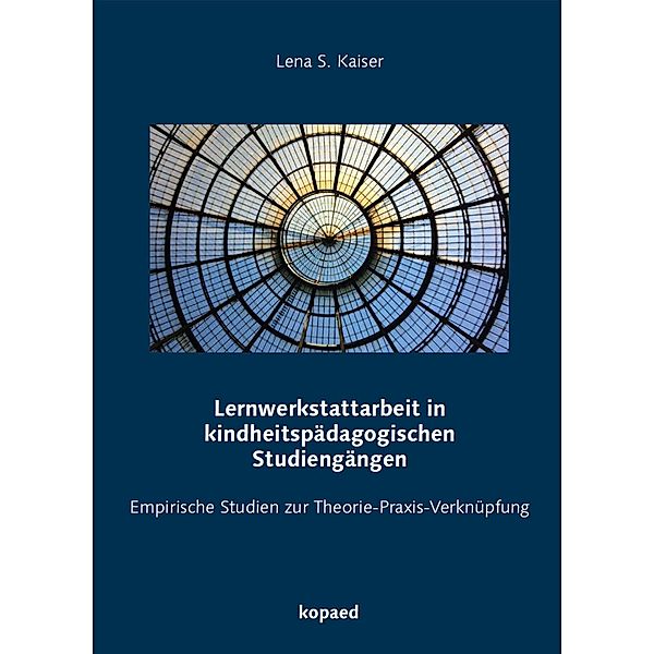 Lernwerkstattarbeit in kindheitspädagogischen Studiengängen, Lena S. Kaiser