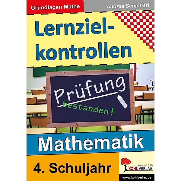 Lernzielkontrollen Mathematik / 4. Schuljahr, Andrea Schinhärl