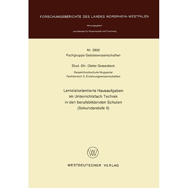 Lernzielorientierte Hausaufgaben im Unterrichtsfach Technik in den berufsbildenden Schulen (Sekundarstufe II) / Forschungsberichte des Landes Nordrhein-Westfalen Bd.2900, Dieter Grasedieck