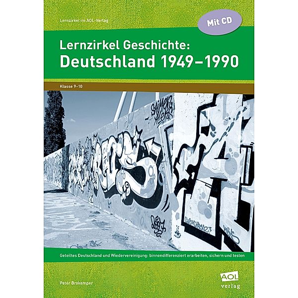 Lernzirkel Geschichte: Deutschland 1949-1990, m. 1 CD-ROM, Peter Brokemper